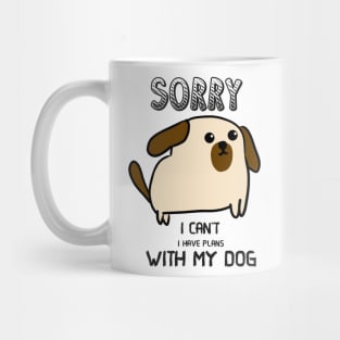 Funny Tshirt I Can't I Have Plans With My Dog Mug